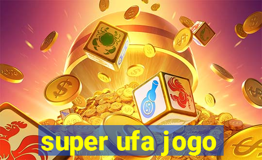 super ufa jogo